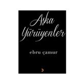 Aşka Yürüyenler - Ebru Çamur
