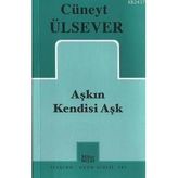 AŞKIN KENDISI AŞK - CÜNEYT ÜLSEVER