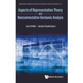 Aspects of Representation Theory and Noncommutative Harmonic Analysis: 2