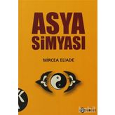 ASYA SIMYASI ÇIN VE HINT SIMYASI SIMYA SÖYLENCESI - MIRCAE ELIADE