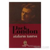 ATALARININ TANRISI - JACK LONDON