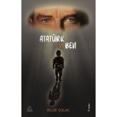 Atatürk ve Ben - Bilge Çolak