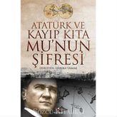 Atatürk ve Kayıp Kıta Mu’nun Şifresi - Harika Yamak