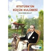 Atatürk'ün Küçük Kulübesi / Süleyman Bulut