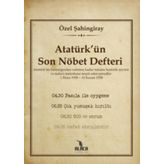 Atatürkün Son Nöbet Defteri - Özel Şahingiray