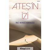 Ateş'in İzi - İnci Bengü Karagöz