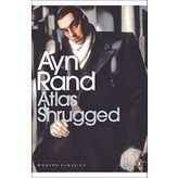 Atlas Shrugged - Ayn Rand