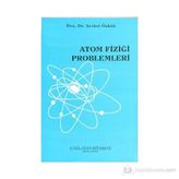 ATOM FİZİĞİ PROBLEMLERI - ŞEVKET ÖZKÖK
