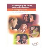 Attachment for Foster Care and Adoption: A Training Programme