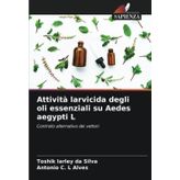Attività larvicida degli oli essenziali su Aedes aegypti L