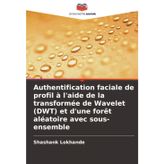 Authentification faciale de profil à l'aide de la transformée de Wavelet (DWT) et d'une forêt aléatoire avec sous-ensemble