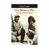 Avcı Babam ve Ben Nergis Yazgan