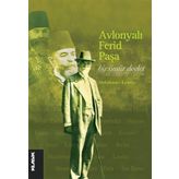 Avlonyalı Ferid Paşa Bir Ömür Devlet - Abdulhamit Kırmızı
