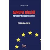 Avrupa Birliği Nereden? Nerede? Nereye?