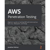 Aws Penetration Testing: Beginner's Guide To Hacking Aws With Tools Such As Kali Linux, Metasploit, And Nmap Jonathan Helmus