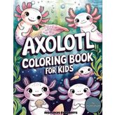 Axolotl Coloring Book for Kids: 90 simple illustrations