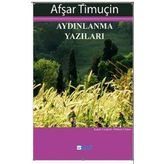 Aydınlanma Yazıları - Afşar Timuçin