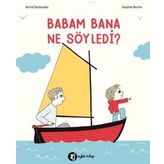 Aylak Kitap Babam Bana Ne Söyledi?
