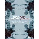 AYNA ÇARPMASI - MURAT ÖZYAŞAR