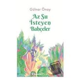 Az Su İsteyen Bahçeler - Gülnar Önay