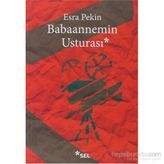 BABAANNEMIN USTURASI - ESRA PEKIN