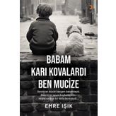 Babam Karı Kovalardı Ben Mucize - Emre Işık