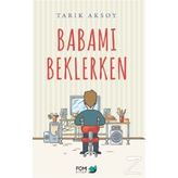 Babamı Beklerken / Tarık Aksoy