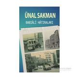 Babıali Hatıraları - Ünal Sakman