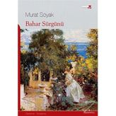 BAHAR SÜRGÜNÜ - MURAT SOYAK