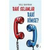 Baki Selamlar Baki Kimse? - Veli Bayrak
