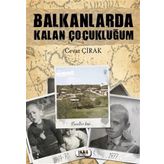 Balkanlarda Kalan Çocukluğum - Cevat Çırak