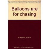 Balloons are for chasing