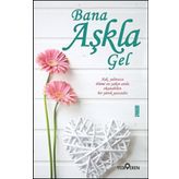 Bana Aşkla Gel - Akif Bayrak