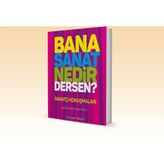 Bana Sanat Nedir Dersen? - Özlem İnay Erten