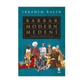 Barbar Modern Medeni - İbrahim Kalın