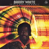 Barry White Is This Whatcha Wont Plak