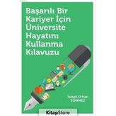 Başarılı Bir Kariyer İçin Üniversite Hayatını Kullanma Kılavuzu - İsmail Orhan Sönmez