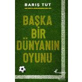 Başka Bir Dünyanın Oyunu - Barış Tut