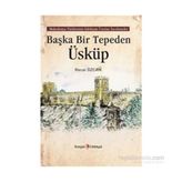 Başka Bir Tepeden Üsküp - Recai Özcan