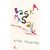 BAŞKA MASALLAR - İSMAIL KILIÇARSLAN