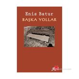 Başka Yollar - Enis Batur