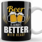 Baskı Dükkanı Funny Beer Is Always Better With Head Beer Pun Kupa