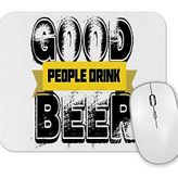 Baskı Dükkanı Good People Drink Beer Mouse Pad