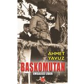 Başkomutan - Ahmet Yavuz