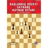 Başlangıç Düzeyi Satranç Kaynak Kitabı - Olgun Kulaç