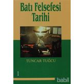 Batı Felsefesi Tarihi - Tuncar Tuğcu