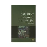 BATI İSLAM ARKEOLOJISININ ALGISI - FUAT AYDIN