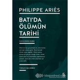 Batı’da Ölümün Tarihi - Philippe Aries
