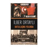 Batılılaşma Yolunda - İlber Ortaylı