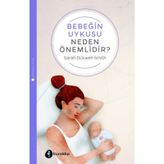 Bebeğin Uykusu Neden Önemlidir - Sarah Ockwell-Smith